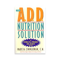 The A.D.D. Nutrition Solution 