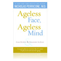 Ageless Face, Ageless Mind: Erase Wrinkles & Rejuvenate the Brain - 